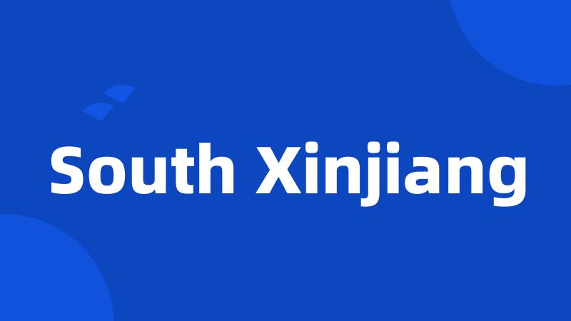 South Xinjiang