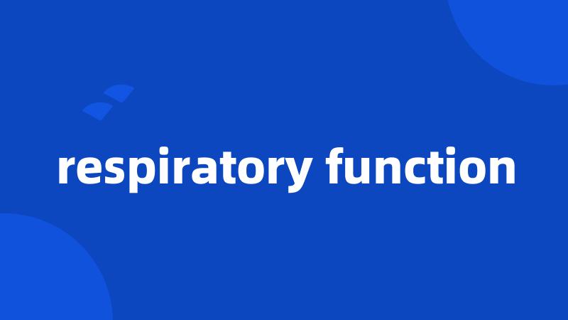 respiratory function