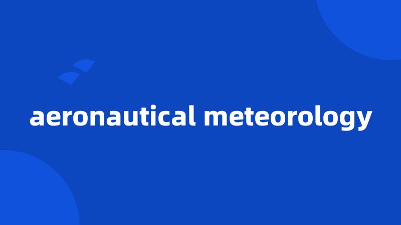 aeronautical meteorology