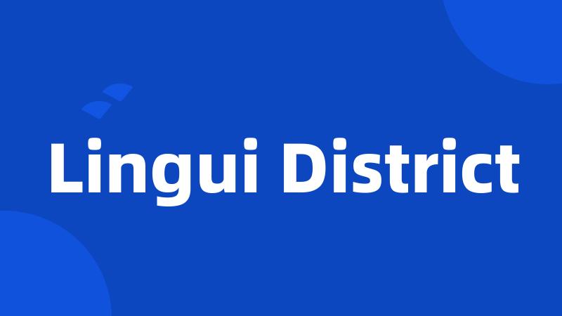 Lingui District