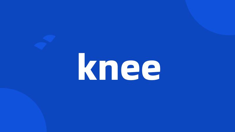 knee