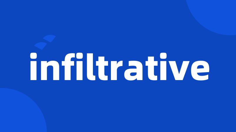 infiltrative