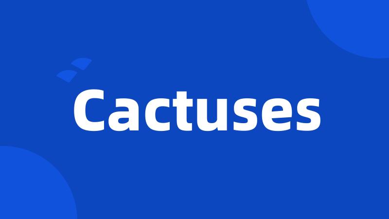 Cactuses