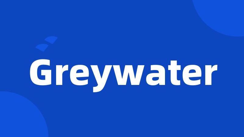 Greywater