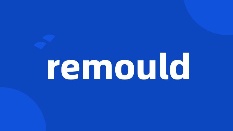 remould