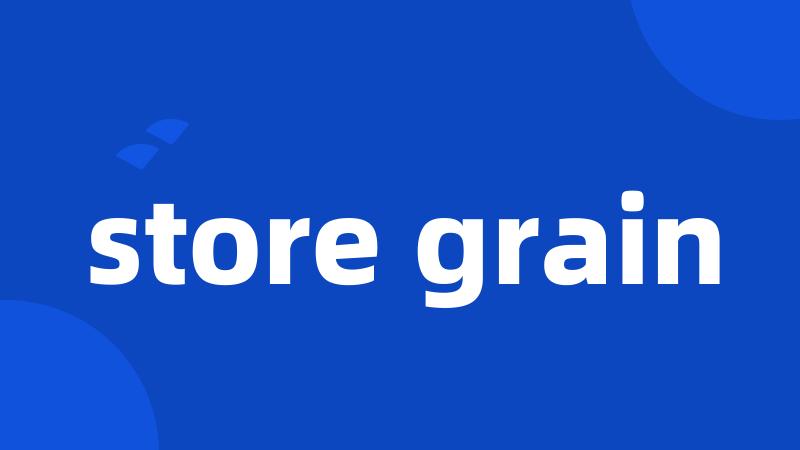 store grain