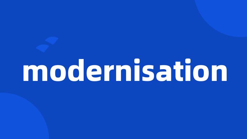 modernisation