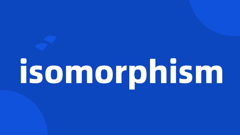 isomorphism