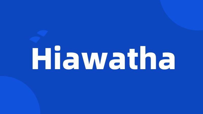 Hiawatha