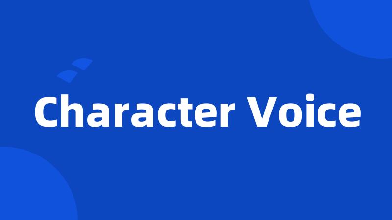 Character Voice