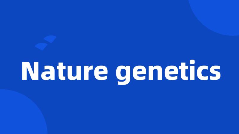 Nature genetics