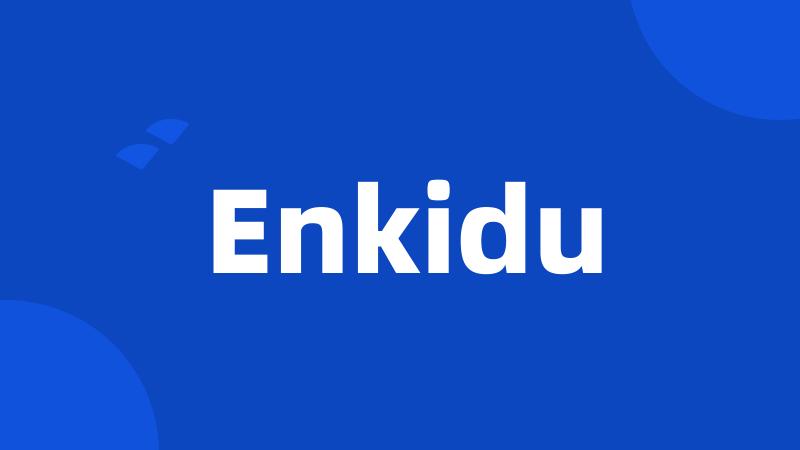 Enkidu