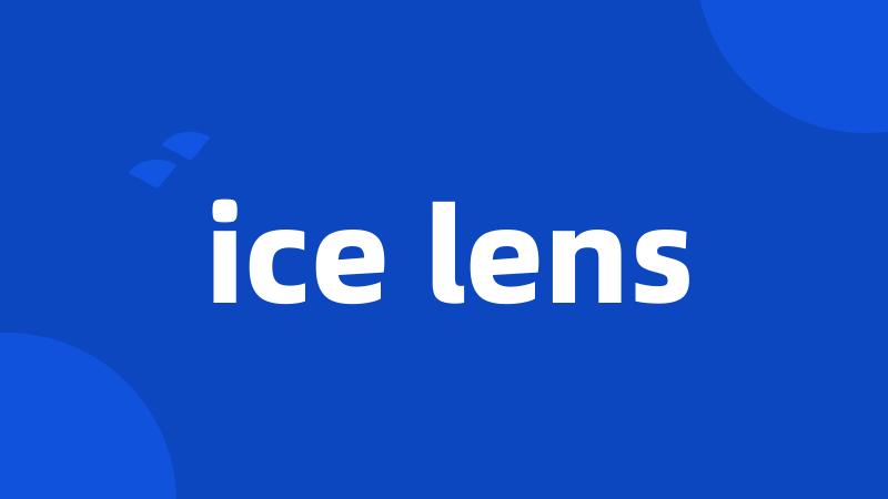 ice lens