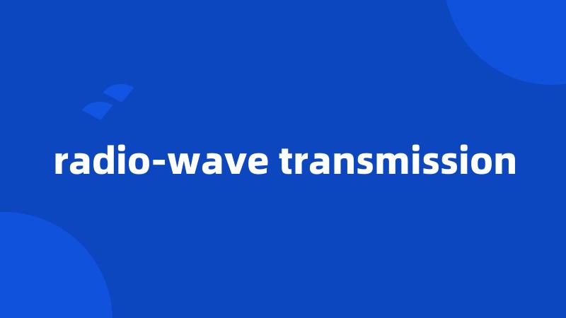 radio-wave transmission