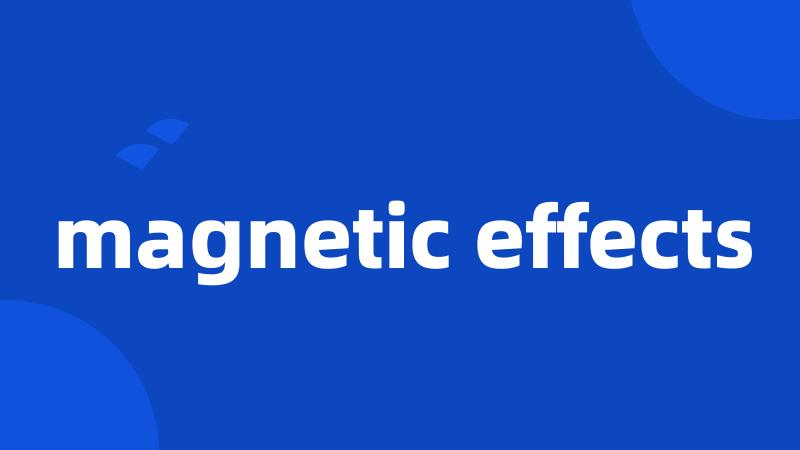 magnetic effects