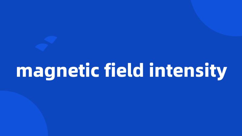 magnetic field intensity