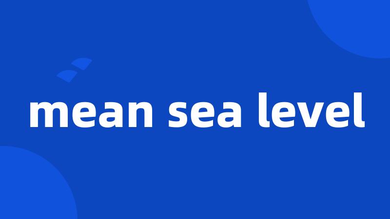 mean sea level