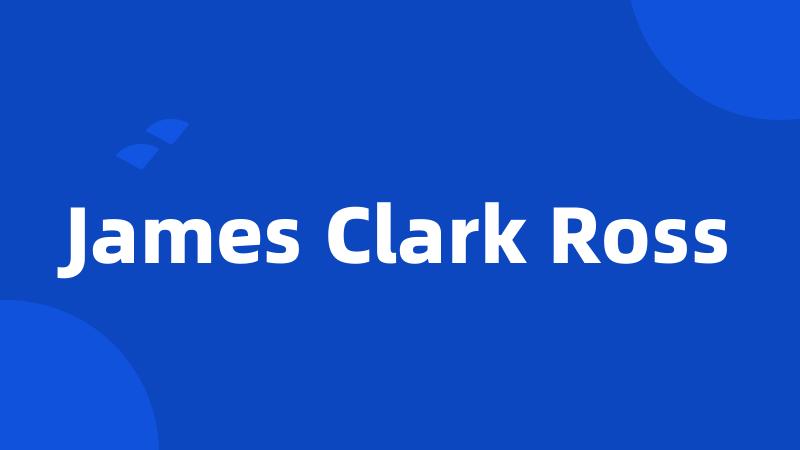 James Clark Ross