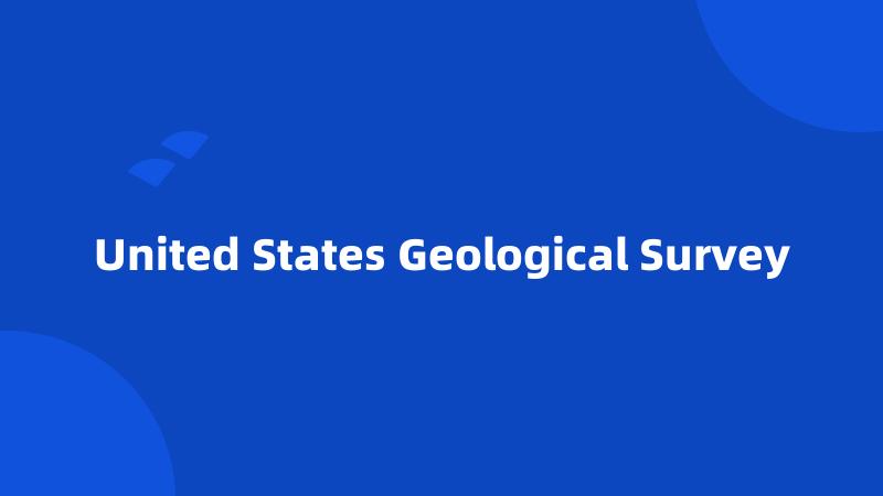 United States Geological Survey