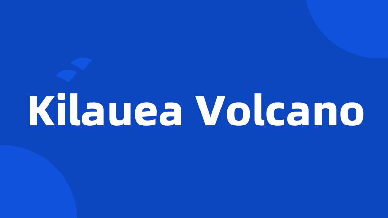 Kilauea Volcano