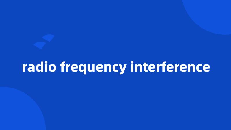 radio frequency interference