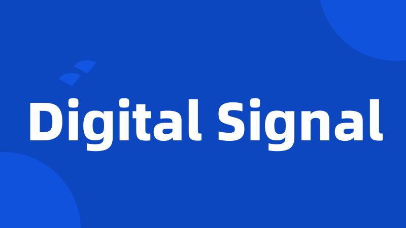 Digital Signal