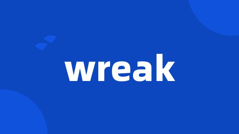 wreak