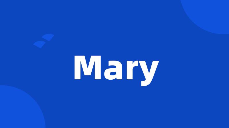 Mary