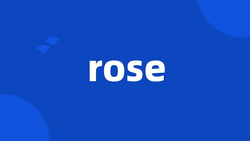 rose