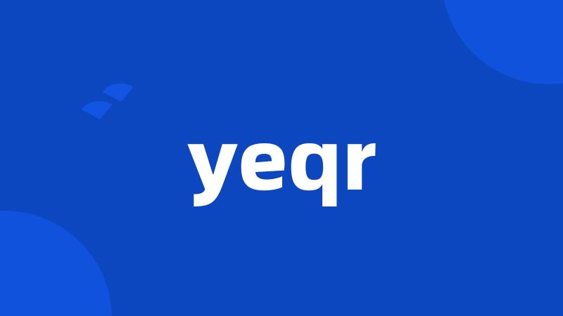 yeqr