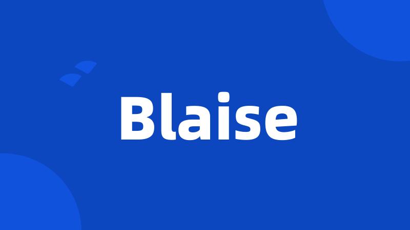 Blaise