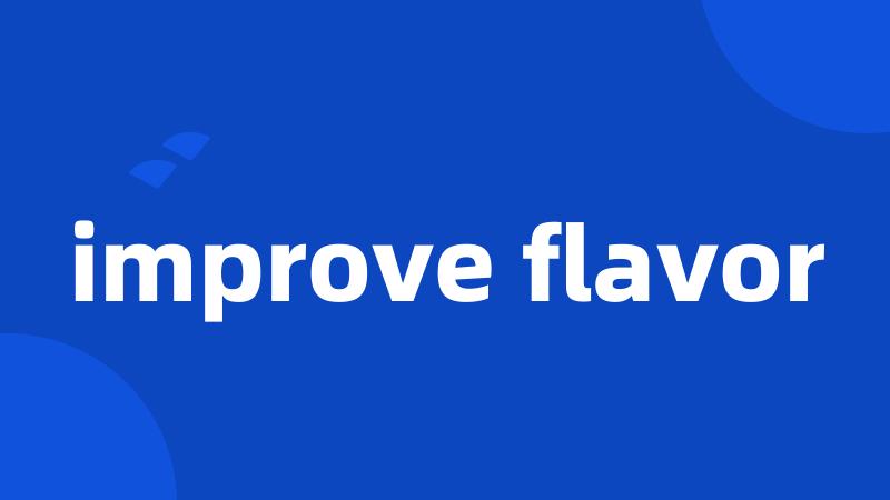 improve flavor