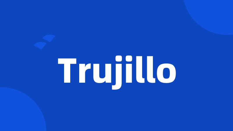 Trujillo