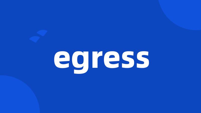 egress