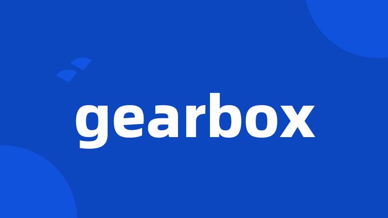 gearbox