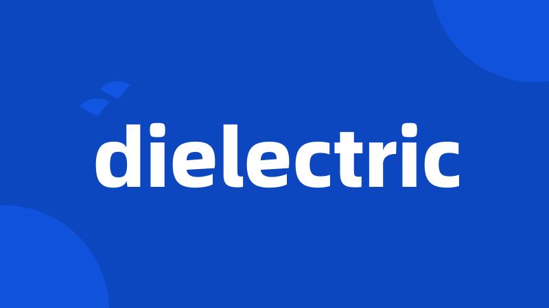 dielectric