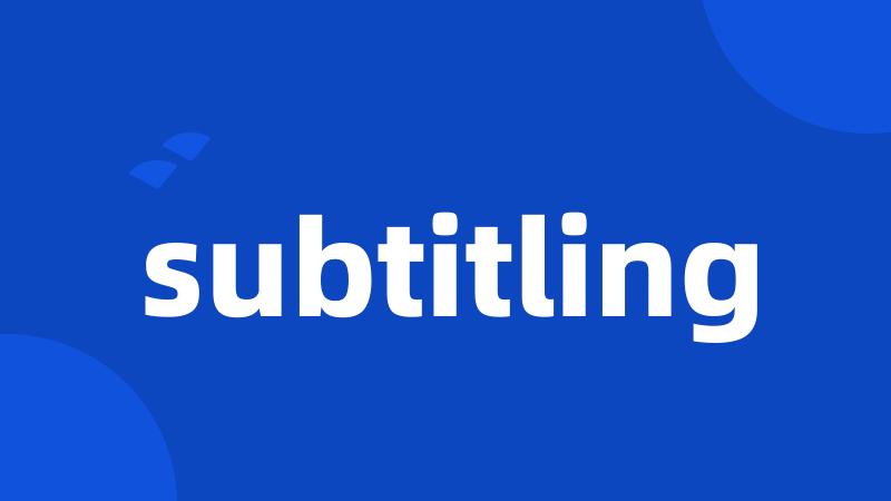 subtitling