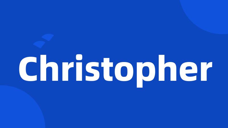 Christopher