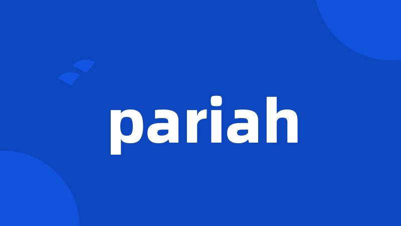 pariah