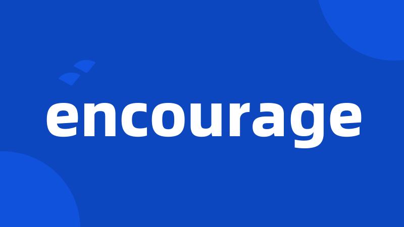 encourage