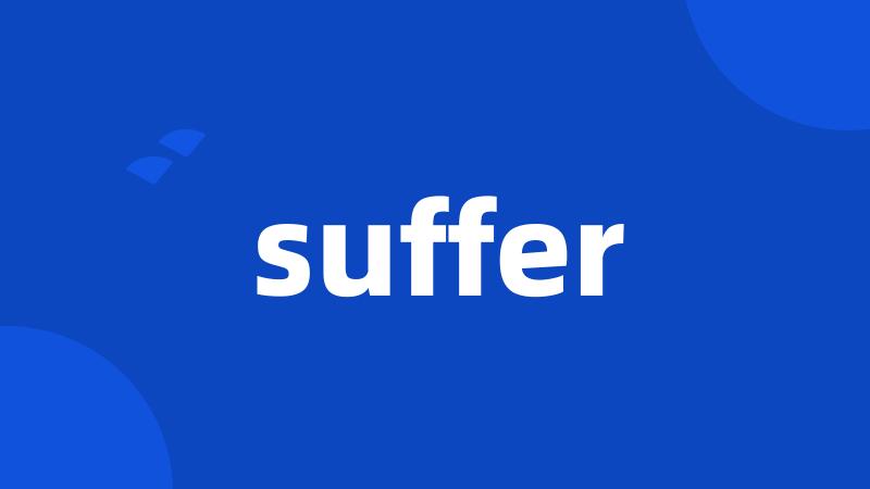 suffer