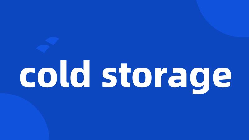 cold storage