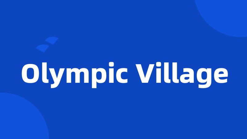 Olympic Village