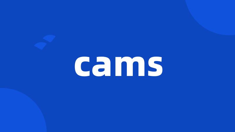 cams