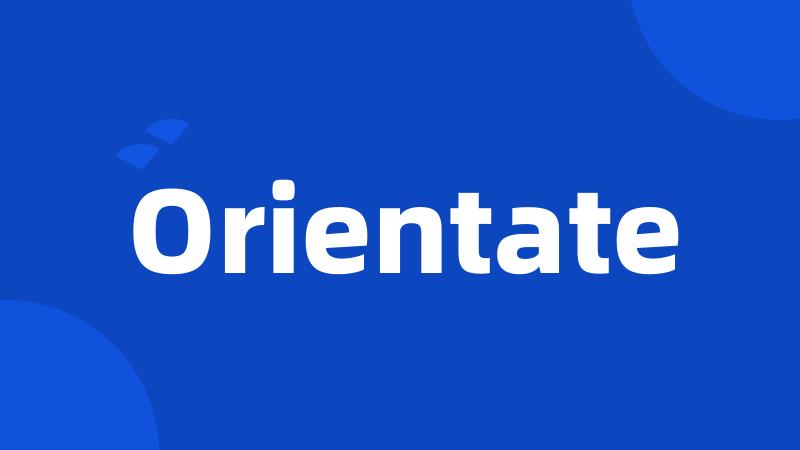 Orientate