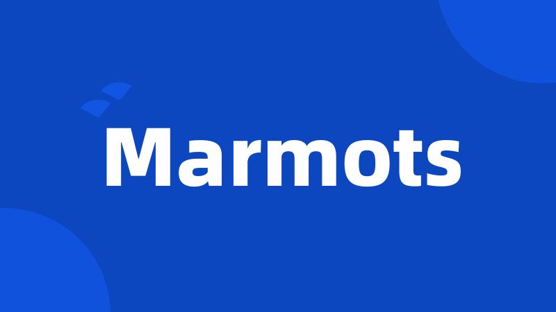 Marmots