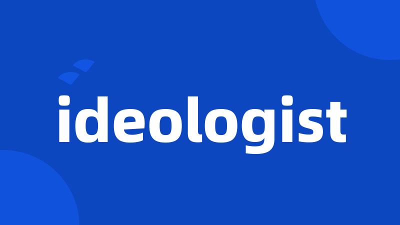 ideologist