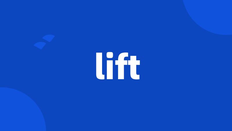 lift