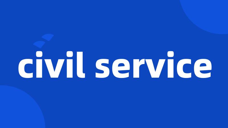 civil service