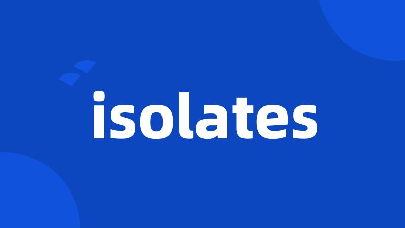 isolates